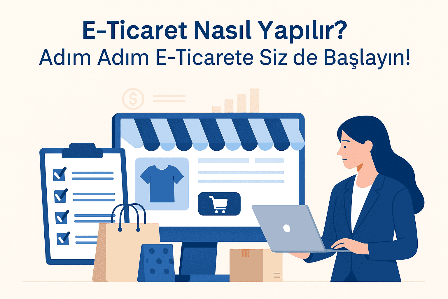 E-Ticaret Nasıl Yapılır? Adım Adım E-Ticarete Siz de Başlayın!